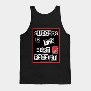 SUCCESS IS THE BEST RECEIPT Tank Top